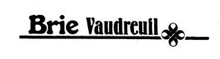 BRIE VAUDREUIL trademark