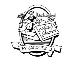 PACKAGED MAID SERVICE BY JACQUES trademark