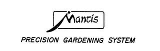 MANTIS PRECISION GARDENING SYSTEM trademark