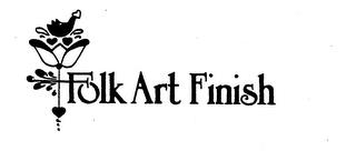 FOLK ART FINISH trademark