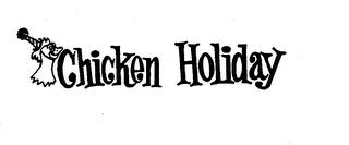 CHICKEN HOLIDAY trademark