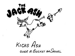 THE JACK ASH KICKS ASH OVER A BUCKET AND SHOVEL trademark