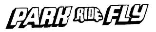 PARK RIDE FLY trademark