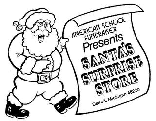 AMERICAN SCHOOL FUNDRAISER PRESENTS SANTA'S SURPRISE STORE DETROIT, MICHIGAN 48220 trademark