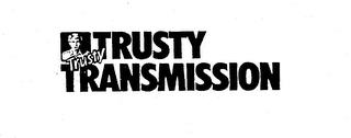 TRUSTY TRANSMISSION trademark