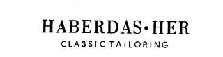 HABERDAS-HER CLASSIC TAILORING trademark