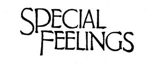 SPECIAL FEELINGS trademark