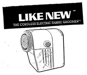 LIKE NEW THE CORDLESS ELECTRIC FABRIC GROOMER trademark