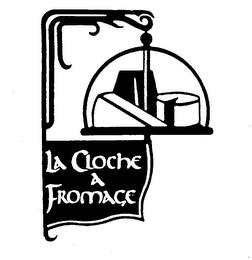 LA CLOCHE A FROMAGE trademark