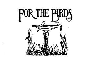 FOR THE BIRDS INC. trademark