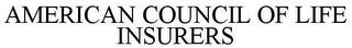 AMERICAN COUNCIL OF LIFE INSURERS trademark