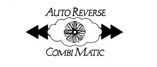 AUTO REVERSE COMBI MATIC trademark