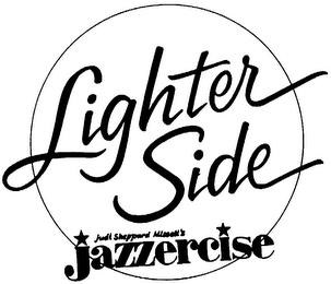 LIGHTER SIDE JUDI SHEPPARD MISSETT'S JAZZERCISE trademark