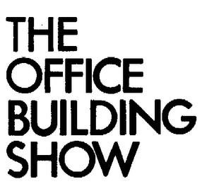 THE OFFICE BUILDING SHOW trademark