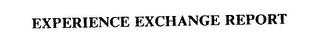 EXPERIENCE EXCHANGE REPORT trademark