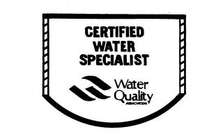 CERTIFIED WATER SPECIALIST WATER QUALITY ASSOCIATION trademark