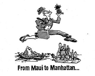 FROM MAUI TO MANHATTAN... trademark