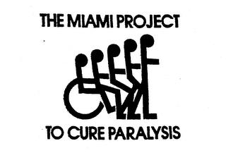 THE MIAMI PROJECT TO CURE PARALYSIS trademark