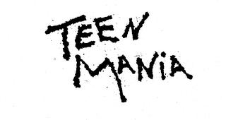 TEEN MANIA trademark