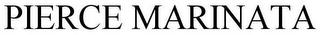 PIERCE MARINATA trademark