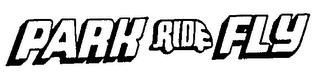 PARK RIDE FLY trademark