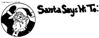 SANTA SAYS HI TO: trademark