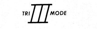 TRI III MODE trademark