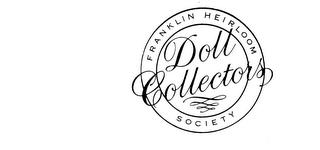 FRANKLIN HEIRLOOM DOLL COLLECTORS SOCIETY trademark