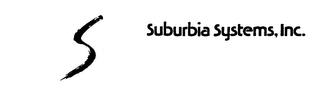 S SUBURBIA SYSTEMS, INC. trademark