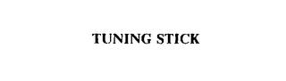 TUNING STICK trademark