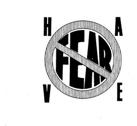 HAVE FEAR trademark