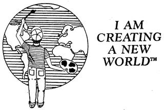 I AM CREATING A NEW WORLD trademark