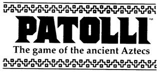 PATOLLI THE GAME OF THE ANCIENT AZTECS trademark