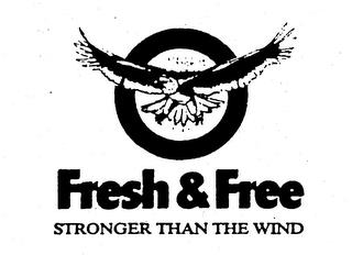 FRESH & FREE STRONGER THAN THE WIND trademark