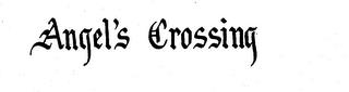 ANGEL'S CROSSING trademark