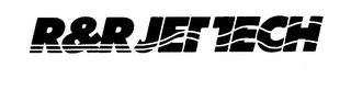 R&R JET TECH trademark