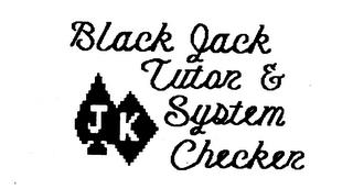 BLACK JACK TUTOR & SYSTEM CHECKER trademark