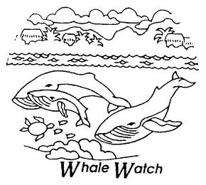 WHALE WATCH trademark