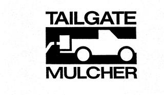 TAILGATE MULCHER trademark