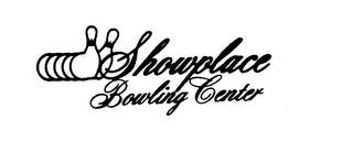 SHOWPLACE BOWLING CENTER trademark