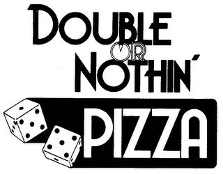 DOUBLE OR NOTHIN' PIZZA trademark