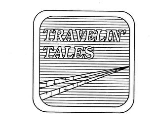 TRAVELIN' TALES trademark