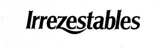 IRREZESTABLES trademark