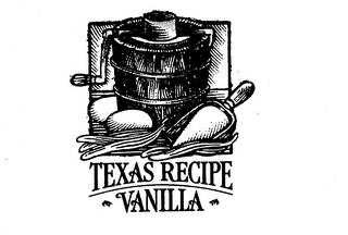 TEXAS RECIPE VANILLA trademark