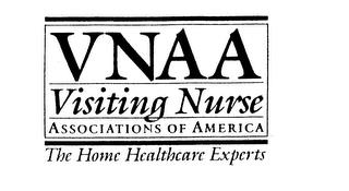 VNAA VISITING NURSE ASSOCIATIONS OF AMERICA THE HOME HEALTHCARE EXPERTS trademark