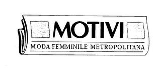 MOTIVI MODA FEMMINILE METROPOLITANA trademark