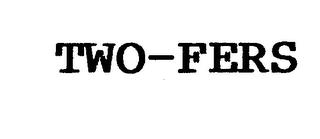 TWO-FERS trademark