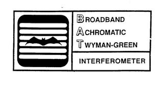 BROADBAND ACHROMATIC TWYMAN-GREEN BAT INTERFEROMETER trademark