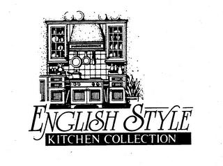 ENGLISH STYLE KITCHEN COLLECTION trademark