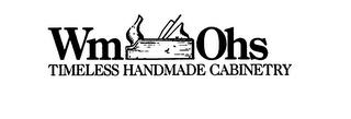 WM OHS TIMELESS HANDMADE CABINETRY trademark